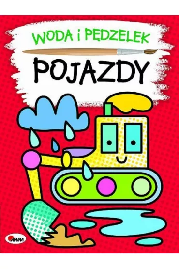 Woda i p�dzelek. Pojazdy - Anna Gensler, Miros�awa Kwieci�ska
