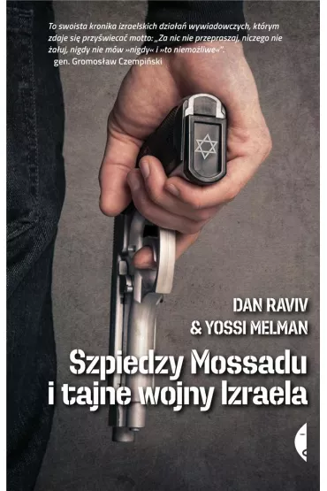 Szpiedzy Mossadu i tajne wojny Izraela - Dan Raviv, Melman Yossi, Janusz Ochab