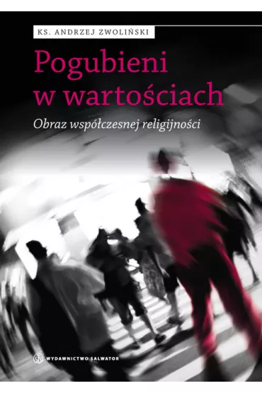 Pogubieni w warto�ciach - Andrzej Zwoli�ski