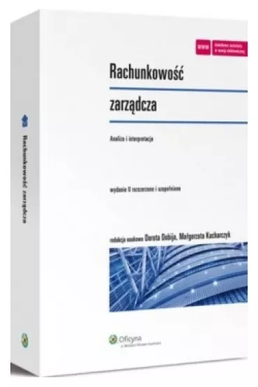 Rachunkowo�� zarz�dcza. Analiza i interpretacja - Dorota Dobija, Ma�gorzata Kucharczyk