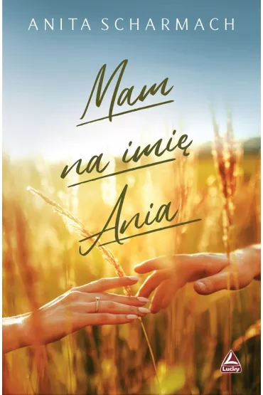 Mam na imi� Ania - Anita Scharmach