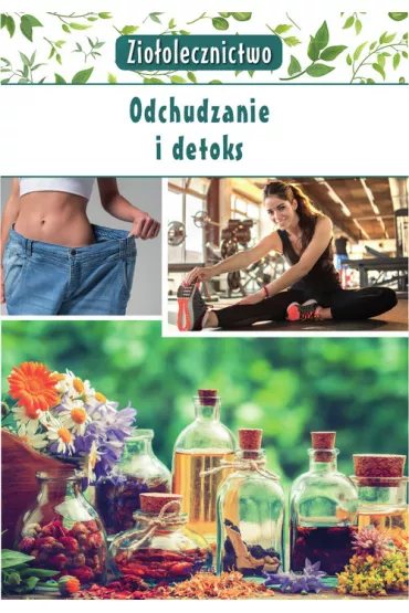 Zio�olecznictwo. Odchudzanie i detoks