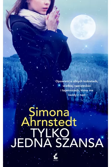 Tylko jedna szansa - Simona Ahrnstedt