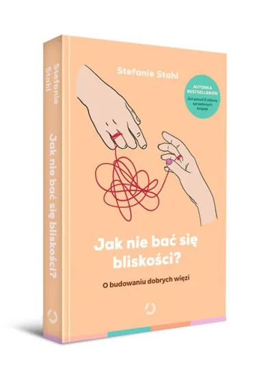 Jak nie ba� si� blisko�ci? O budowaniu dobrych wi�zi - Stefanie Stahl