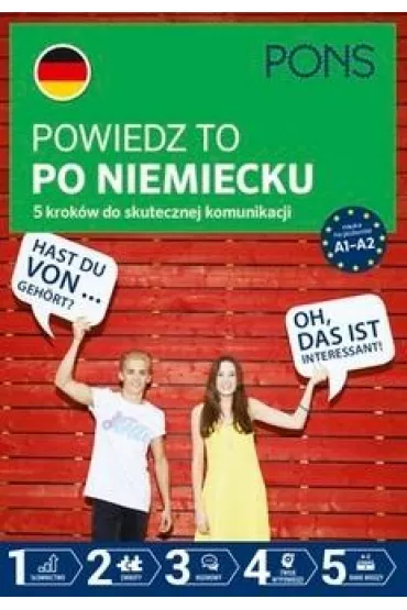 Powiedz to po Niemiecku 5 krok�w do skutecznej komunikacji poziom A1-A2  PONS