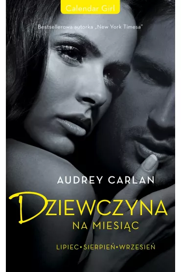 Dziewczyna na miesi�c. Lipiec. Sierpie�. Wrzesie� - Audrey Carlan