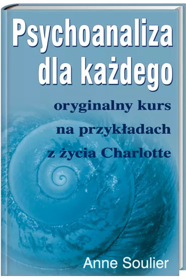 Psychoanaliza dla ka�dego - Anne Soulier