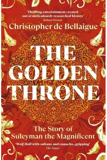 The Golden Throne - Christopher de Bellaigue