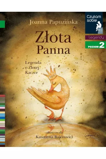 Z�ota panna. Legenda o Z�otej Kaczce. Czytam sobie. Poziom 2 - Joanna Papuzi�ska