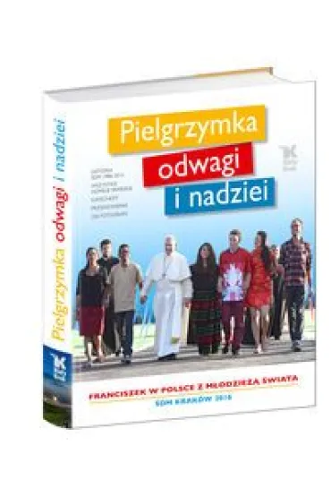 Pielgrzymka odwagi i nadziei
