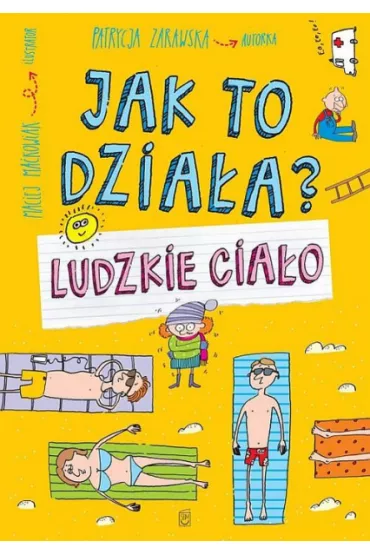 Jak to dzia�a? Ludzkie cia�o - Patrycja Zarawska