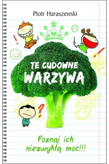 Te cudowne warzywa - Piotr Haraszewski