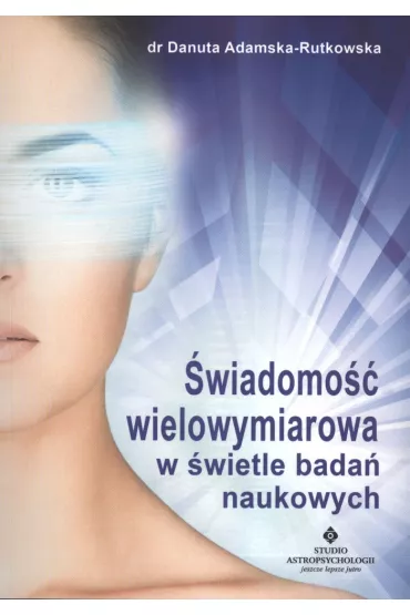 �wiadomo�� wielowymiarowa w �wietle bada� naukowych - Danuta Adamska-Rutkowska