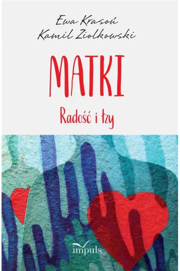 Matki Rado�� i �zy - Ewa Kraso�, Kamil Zi�kowski