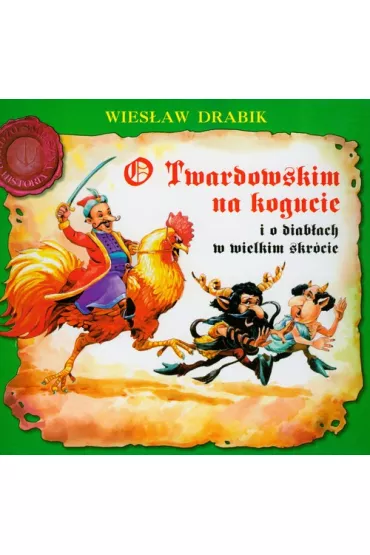 Bardzo �mieszna Historia. O Twardowskim na kogucie i o diab�ach - Wies�aw Drabik