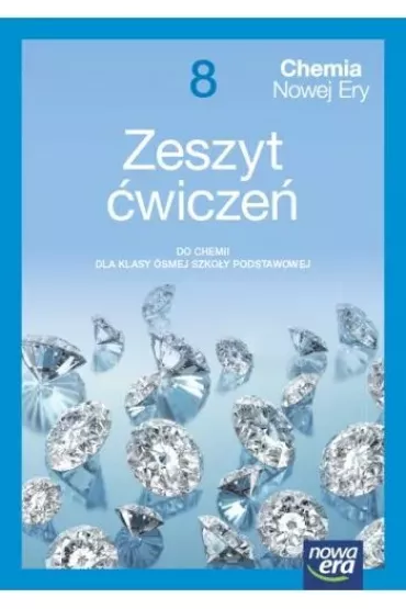 Chemia Nowej Ery 8. Zeszyt �wicze� do chemii dla klasy �smej szko�y podstawowej - El�bieta Megiel, Ma�gorzata Ma�ska