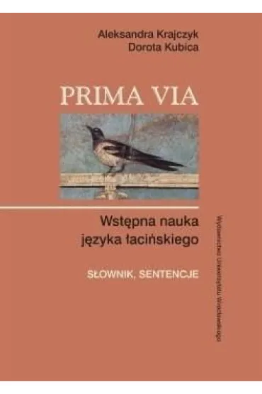 Prima Via. Wst�pna nauka j�zyka �aci�skiego - Aleksandra Krajczyk, Dorota Kubica