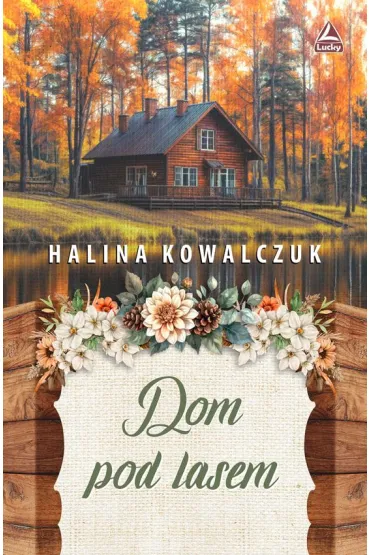 Dom pod lasem - Halina Kowalczuk