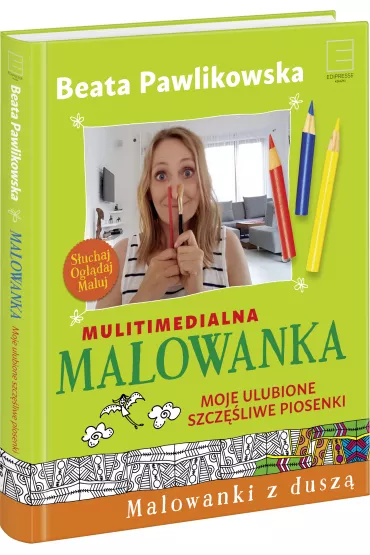 Multimedialna malowanka. Moje ulubione szcz�liwe piosenki - Beata Pawlikowska