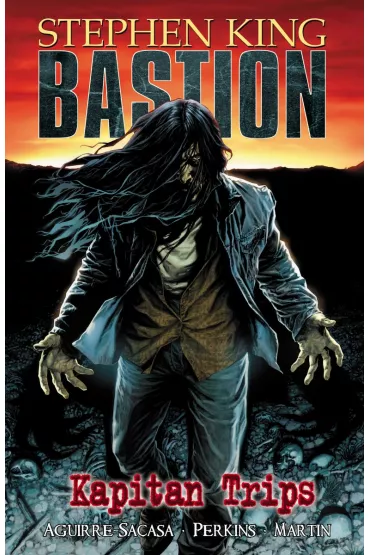 Kapitan Trips. Bastion. Tom 1 - Stephen King
