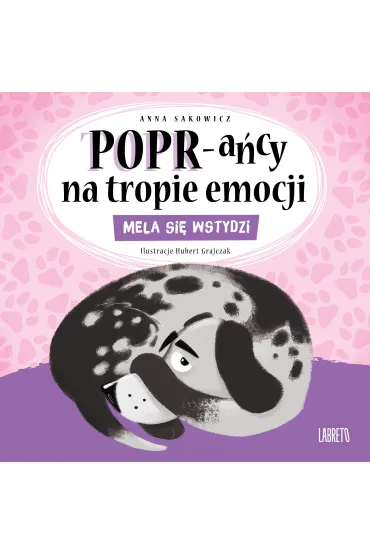 Mela si� wstydzi. POPR-a�cy na tropie emocji - Anna Sakowicz, Hubert Grajczak 