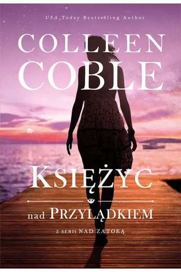 Nad zatok� Tom 2. Ksi�yc nad przyl�dkiem - Colleen Coble