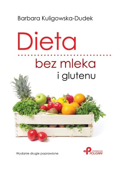 Dieta bez mleka i glutenu - Barbara Kuligowska-Dudek