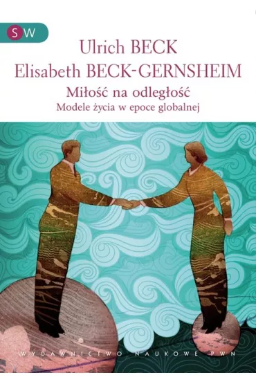 Mi�o�� na odleg�o�� - Elisabeth Beck-Gernsheim, Beck Ulrich