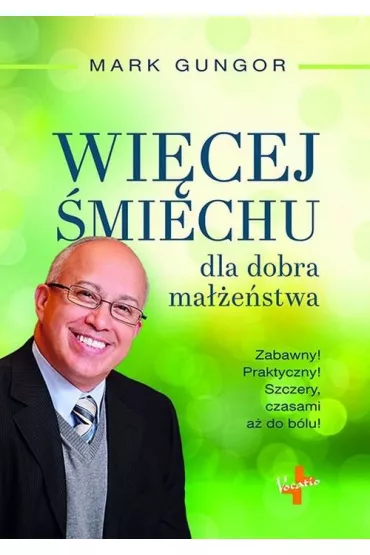 Wi�cej �miechu dla dobra ma��e�stwa - Mark Gungor