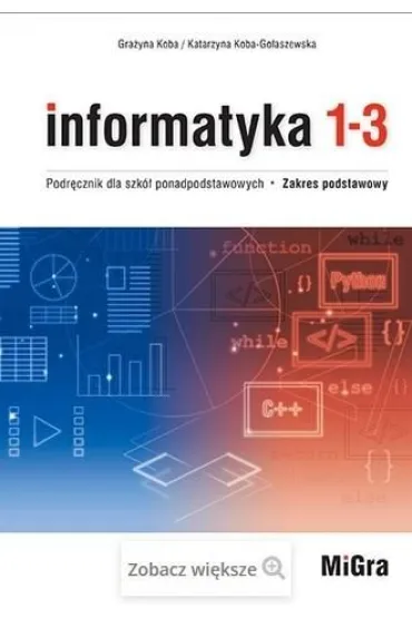 Informatyka 1-3. Podr�cznik dla szk� ponadpodstawowych. Zakres podstawowy - Gra�yna Koba, Katarzyna Koba-Go�aszewska