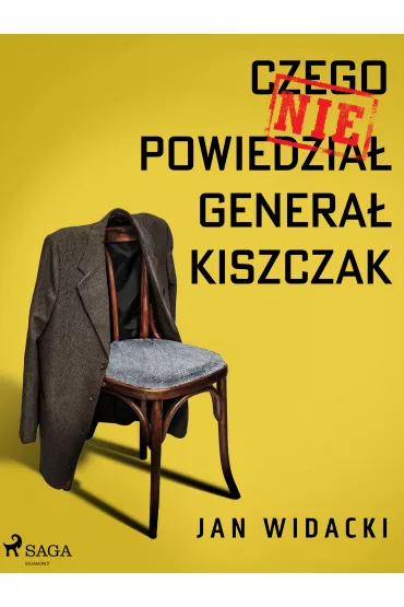 eBook Czego nie powiedzia� genera� Kiszczak mobi epub - Jan Widacki