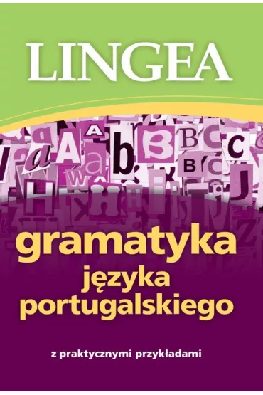 Gramatyka j�zyka portugalskiego z praktycznymi przyk�adami
