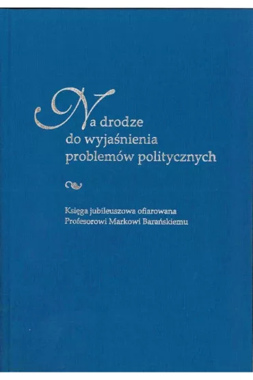 Na drodze do wyja�nienia problem�w politycznych - Sebastian Kubas, Red Anna  Czy�
