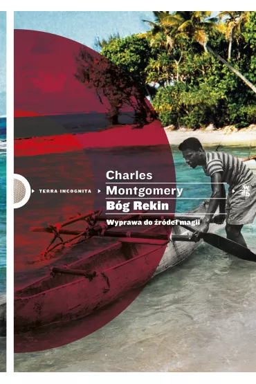 B�g Rekin. Wyprawa do �r�de� magii - Charles Montgomery