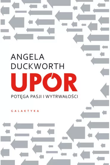 Upr. Potga pasji i wytrwaoci - Angela Duckworth