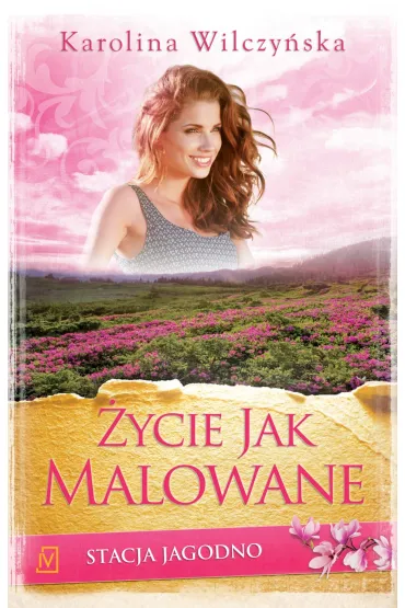 �ycie jak malowane. Stacja Jagodno. Tom 5 - Karolina Wilczy�ska