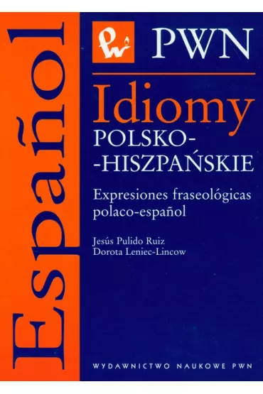 Idiomy polsko-hiszpa�skie - Dorota Leniec-Lincow, Ruiz Jesus Pulido
