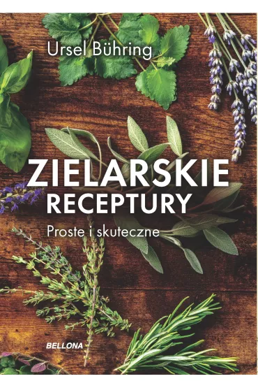 Zielarskie receptury. Proste i skuteczne - Ursel Buhring