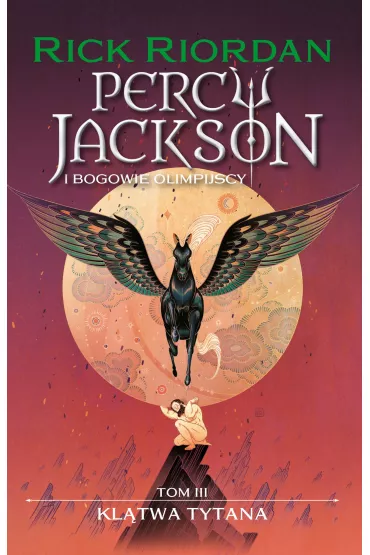 Kltwa tytana. Percy Jackson i bogowie olimpijscy. Tom 3 - Rick Riordan