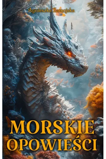 Morskie opowieci - Agnieszka  Zamojska