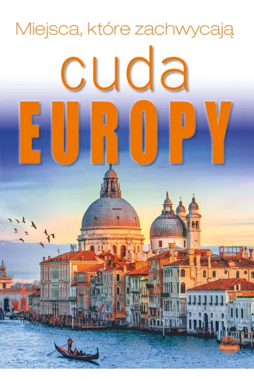 Cuda Europy. Miejsca, kt�re zachwycaj� - Dawid Lasoci�ski, Izabela Wojtyczka, Pawe� Wojtyczka