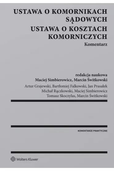 Ustawa o komornikach sdowych. Ustawa o kosztach komorniczych. Komentarz
