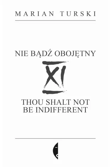 XI Nie b�d� oboj�tny. XI Thou shalt not be indifferent - Marian Turski