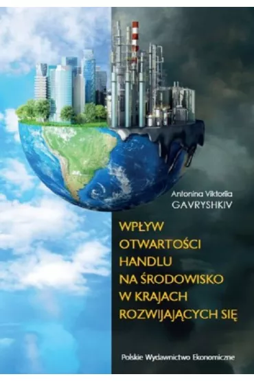 Wp�yw otwarto�ci handlu na �rodowisko w krajach rozwijaj�cych si� - Antonina  Viktoriia Gavryshkiv