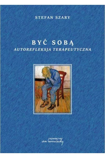 By� sob� Autorefleksja terapeutyczna - Stefan Szary