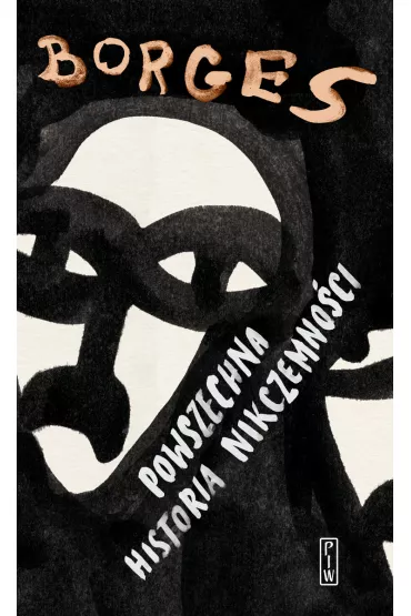 Powszechna historia nikczemno�ci - Jorge Luis Borges