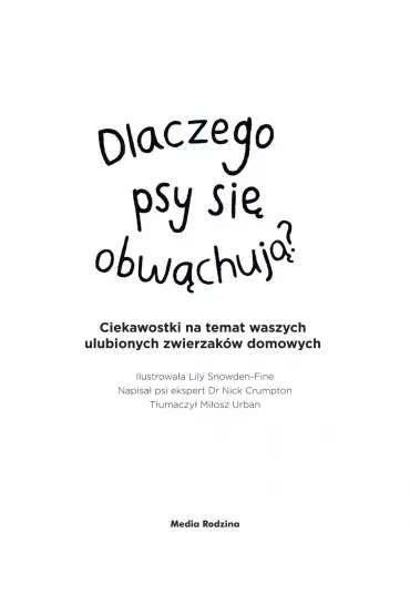 Dlaczego psy si� obw�chuj�? - Lily  Snowden-Fine, Nick  Crumpton