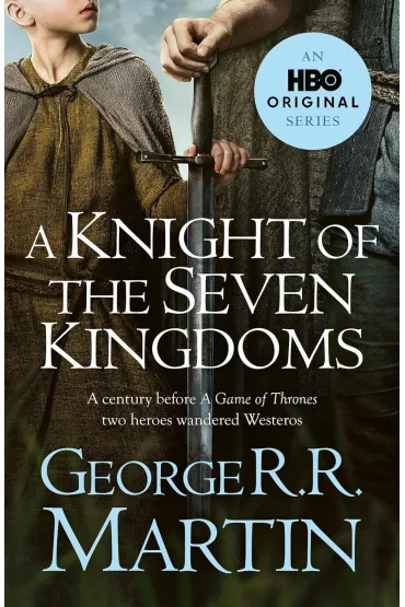 A Knight of the Seven Kingdoms - George R. R. Martin