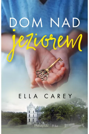 Dom nad jeziorem - Ella Carey