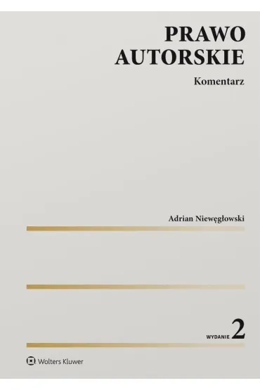 Prawo autorskie. Komentarz - Adrian Niew�g�owski